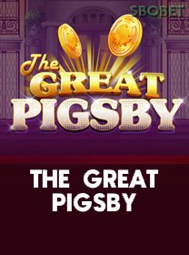 The Great Pigsby